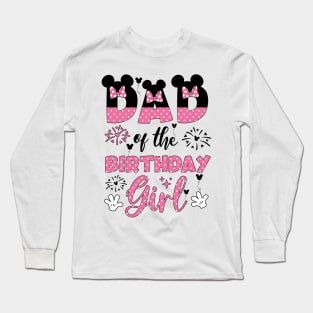 Dad And Mom Birthday Girl Mouse Family Matching Long Sleeve T-Shirt